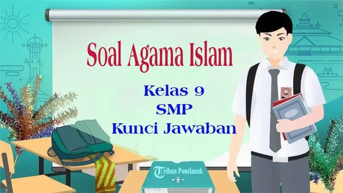 45 Paket Soal Ulangan dan TKA Agama Islam Kelas 9 Semester 2 Pilihan