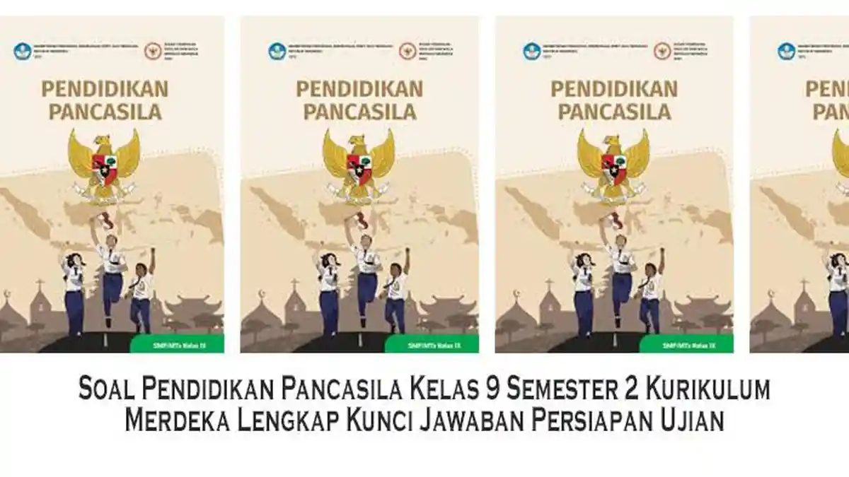 Soal Pendidikan Pancasila Kelas 9 Semester 2 Kurikulum Merdeka Lengkap