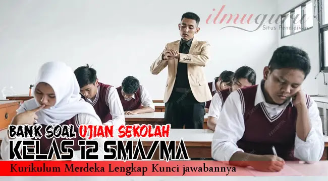 Soal Ujian Sekolah PAI Kelas 12 Kurikulum Merdeka Terbaru 2026