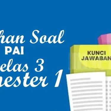 Akhirnya Tersedia 2026 Ini Dia Cara Download Soal PAI Kelas 3 Semester 1 Kurikulum 2006