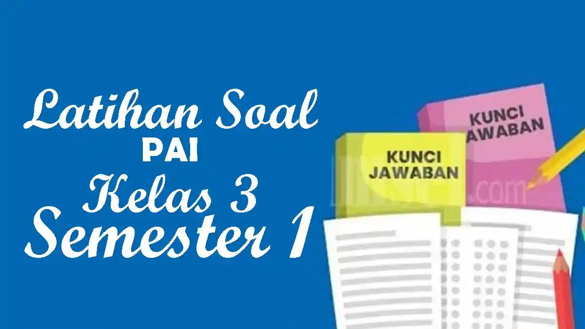 Akhirnya Tersedia 2026 Ini Dia Cara Download Soal PAI Kelas 3 Semester 1 Kurikulum 2006