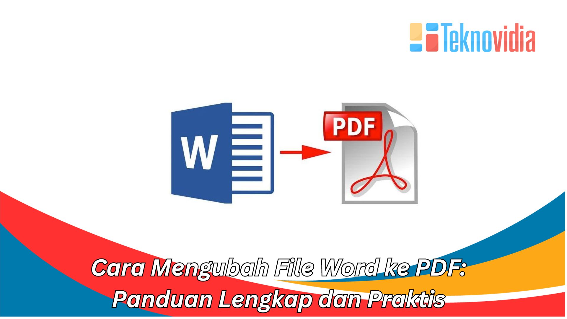 Terbukti Mengubah Word ke PDF Besar File Tetap Tanpa Hilang Kualitas dalam 5 Langkah Cepat