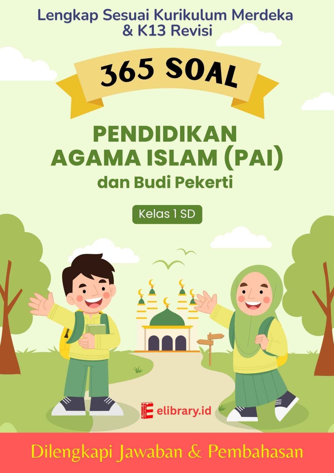 365 Soal Kunci Pendidikan Agama Islam PAI dan Budi Pekerti Kelas 1 365 Soal Kunci Pendidikan Agama Islam PAI dan Budi Pekerti Kelas 1