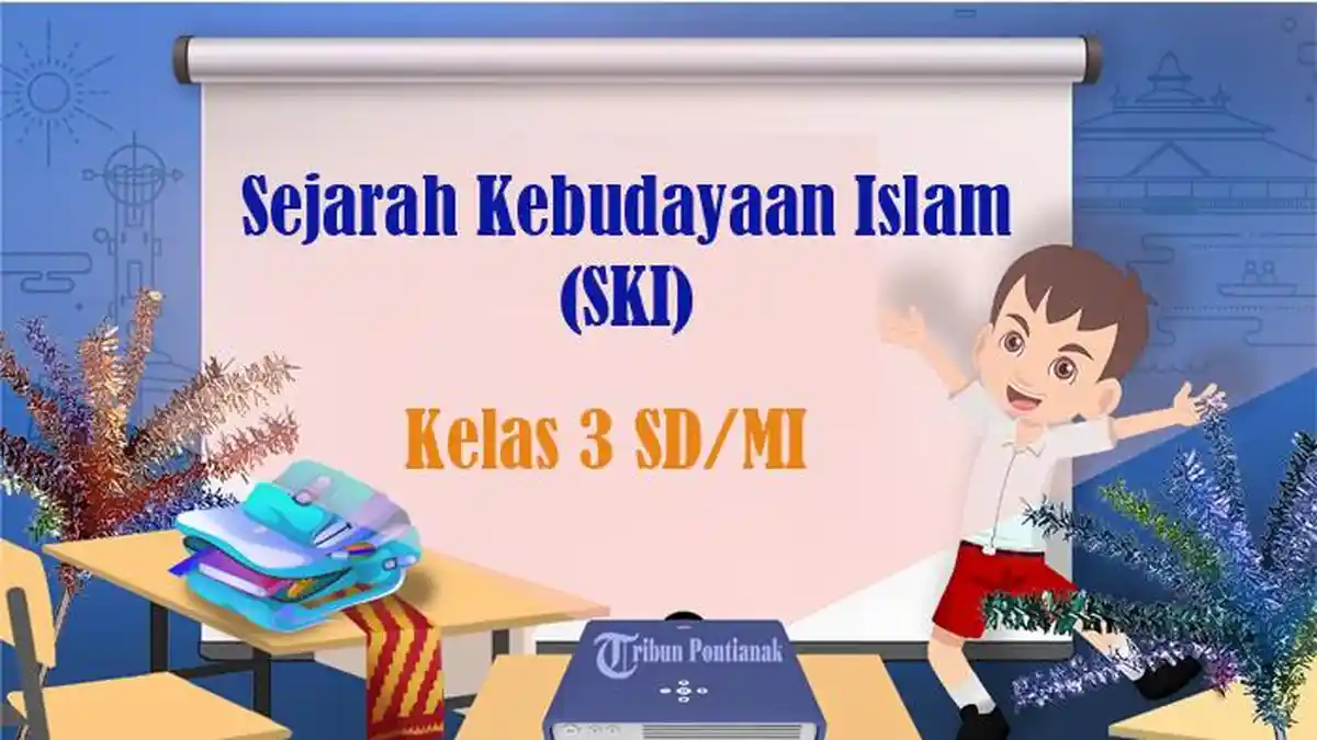 Wajib Tahu Bocoran Soal SKI UKK Kelas 3 Agar Lulus Ujian dengan Nilai Sempurna